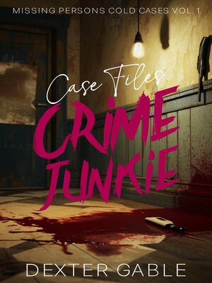 cover image of Crime Junkie Case Files